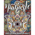 Namaste Yoga Coloring Book for Adults: Adorable Coloring Book with Fun, Easy, and Relaxing Designs of Lotus Yoga, Hamsa Hand, Yin Yang Symbol, Third E