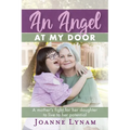 An Angel at My Door: A mother's fight for her daughter to live to her potential