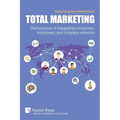 Total Marketing: The business of integrating consumers, employees, and company networks
