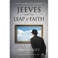 Jeeves and the Leap of Faith: A Novel in Homage to P. G. Wodehouse
