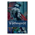 Das Wildfangrecht: Historischer Roman