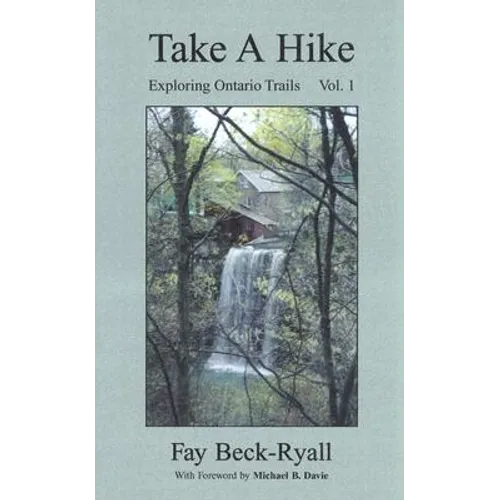 Take a Hike, Volume 1: Exploring Ontario Trails