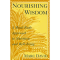 Nourishing Wisdom: A Mind/Body Approach to Nutrition and Well-Being