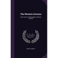 The Western Avernus: Three Years' Autobiography In Western America
