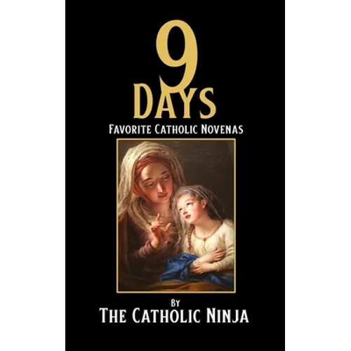 9 Days: Favorite Catholic Novenas