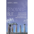 Renowned--But . . .: The Church of Corinth in the First Century AD and Its Relevance for the Twenty-First-Century Church