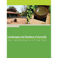 Landscapes and Gardens of Auroville: the transformation of the land