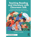 Teaching Reading and Literature with Classroom Talk: Dialogical Approaches and Practical Strategies in the Secondary Ela Classroom