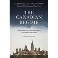 The Canadian Regime: An Introduction to Parliamentary Government in Canada, Eighth Edition