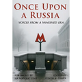 Once Upon a Russia: Voices From a Vanished Era