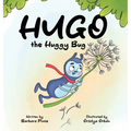 Hugo the Huggy Bug - A Rhyming Bug Book for Kids: A Children's Book about Body Boundaries and Friendship