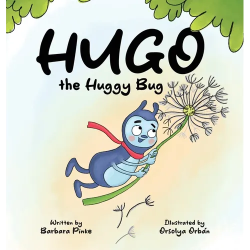 Hugo the Huggy Bug - A Rhyming Bug Book for Kids: A Children's Book about Body Boundaries and Friendship