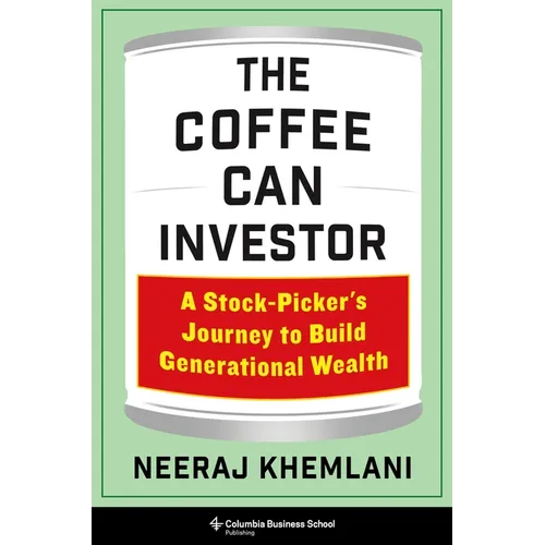 The Coffee Can Investor: A Stock-Picker's Journey to Build Generational Wealth
