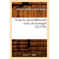 Traité de Calcul Différentiel Et de Calcul Intégral, (Éd.1796)