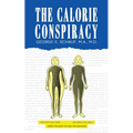 The Calorie Conspiracy