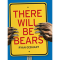 There Will Be Bears