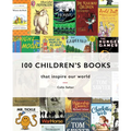 100 Children's Books: That Inspire Our World