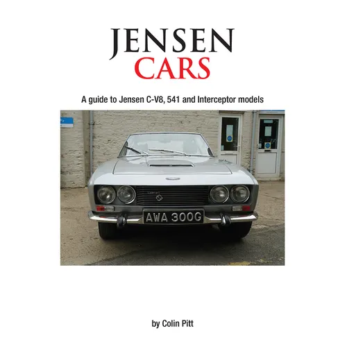 Jensen Cars: A Guide to Jensen C-V8, 541 and Interceptor Models
