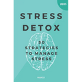 Stress Detox: 50 Strategies to Manage Stress