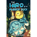 The Hiro is a Rubber Duck: A LitRPG Isekai Adventure