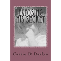 Exposing His Secret: Twelve Years of Child Sexual Abuse