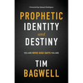 Prophetic Identity and Destiny: You Are Who God Says You Are
