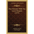 Den Uitersten Wille Van Lowys Porquin (1575)