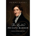 The London Private Banker: A Social History, 1660-1825