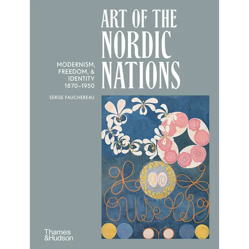 Art of the Nordic Nations: Modernism, Freedom, & Identity 1870-1950