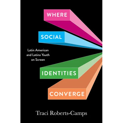 Where Social Identities Converge: Latin American and Latinx Youth on Screen