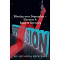 Winning Over Depression - Discover a Road to Recovery