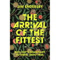 The Arrival of the Fittest: Biology's Imaginary Futures, 1900-1935