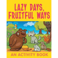 Lazy Days, Fruitful Ways (An Activity Book)