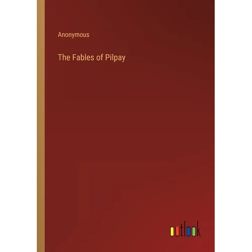 The Fables of Pilpay