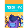 School Days A Keepsake Book For Pre-Kindergarten To 12th Grade: Family Journal And Keepsake Of Child's School Life And Memories, Yearly Progress And D