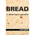 Bread: A Memoir of Hunger