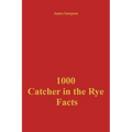1000 Catcher in the Rye Facts