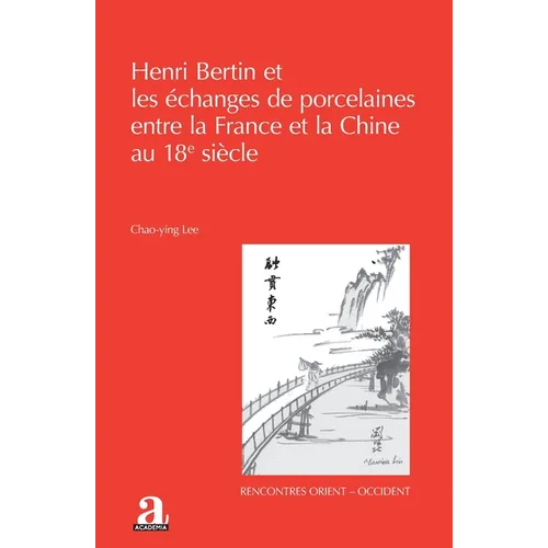Henri Bertin et les échanges de porcelaines entre la France et la Chine au 18e siècle