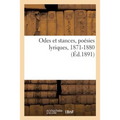 Odes Et Stances, Poésies Lyriques, 1871-1880