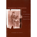 Foundations of Despotism: Peasants, the Trujillo Regime, and Modernity in Dominican History