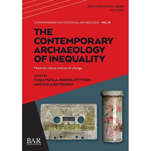 The Contemporary Archaeology of Inequality: Material culture and social change