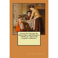 Seventy-Five Receipts for Pastry, Cakes, and Sweetmeats (1828) by: Eliza Leslie / popular cookbooks /