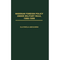 Nigerian Foreign Policy Under Military Rule, 1966-1999