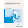Marketplace, Power, Prestige: The Healthcare Professions' Struggle for Recognition (19th-20th Century)