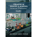 Chemistry in Industry and Academia Vol.1: Science / Chemistry
