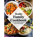 Healthy Family Cookbook: 450+ Fast and Easy Recipes for the Whole Family