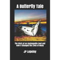 A Butterfly Tale: The Story of an Unstoppable Soul and How It Changed the Lives of Many