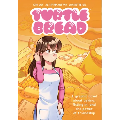 Turtle Bread: A Graphic Novel about Baking, Fitting In, and the Power of Friendship