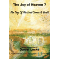 The Joy of Heaven Book 7: The Day of the Lord Comes to Earth