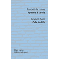 Par-delà la haine. Hymne à la vie - Beyond hate. Ode to life